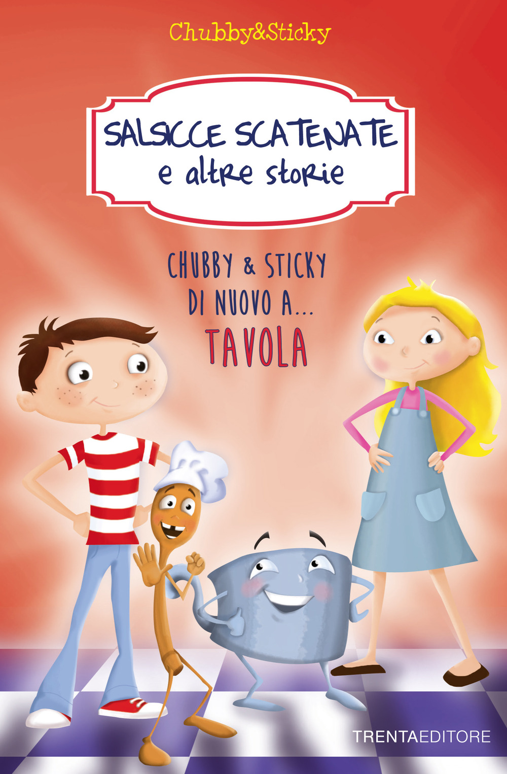 Salsicce scatenate e altre storie. Chubby & Sticky di nuovo a... tavola