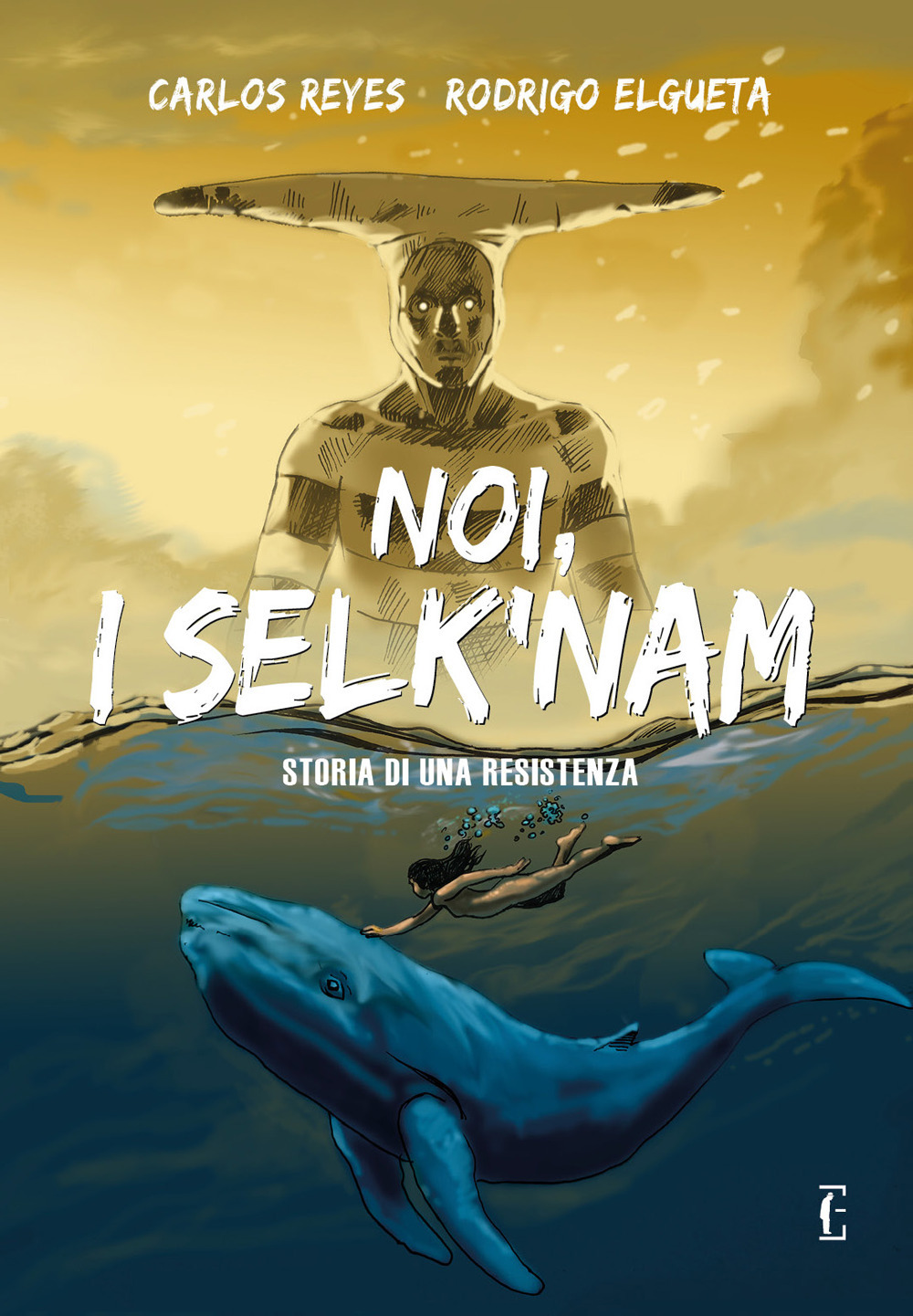 Noi, i Selk'nam. Storia di una resistenza