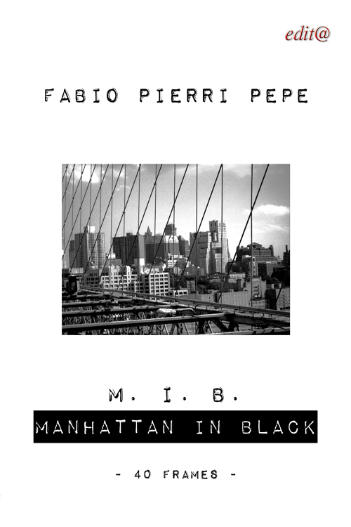 M. I. B. Manhattan in black. 40 frames. Ediz. illustrata