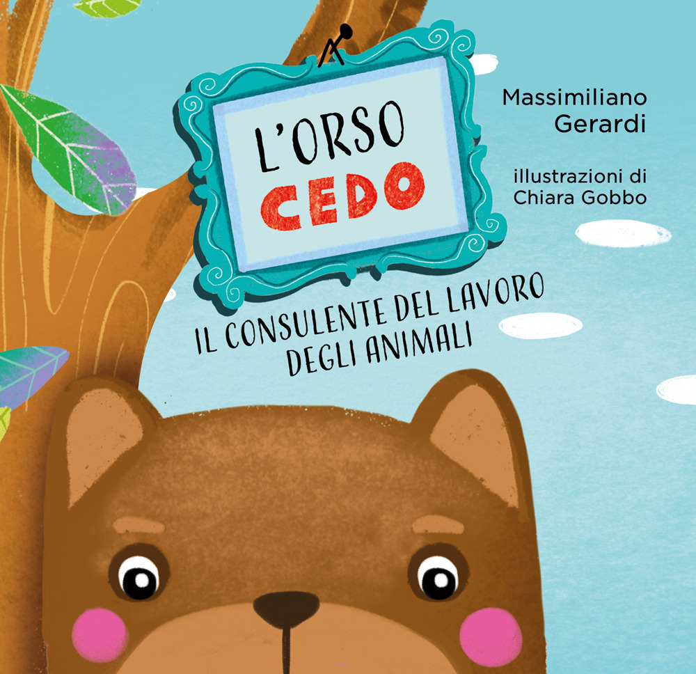 L'Orso Cedo. Il consulente del lavoro degli animali. Ediz. illustrata