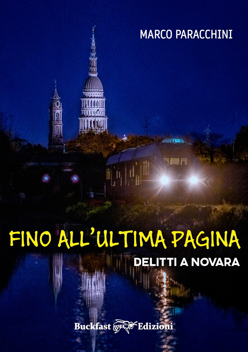 Fino all'ultima pagina. Delitti a Novara. Ediz. integrale