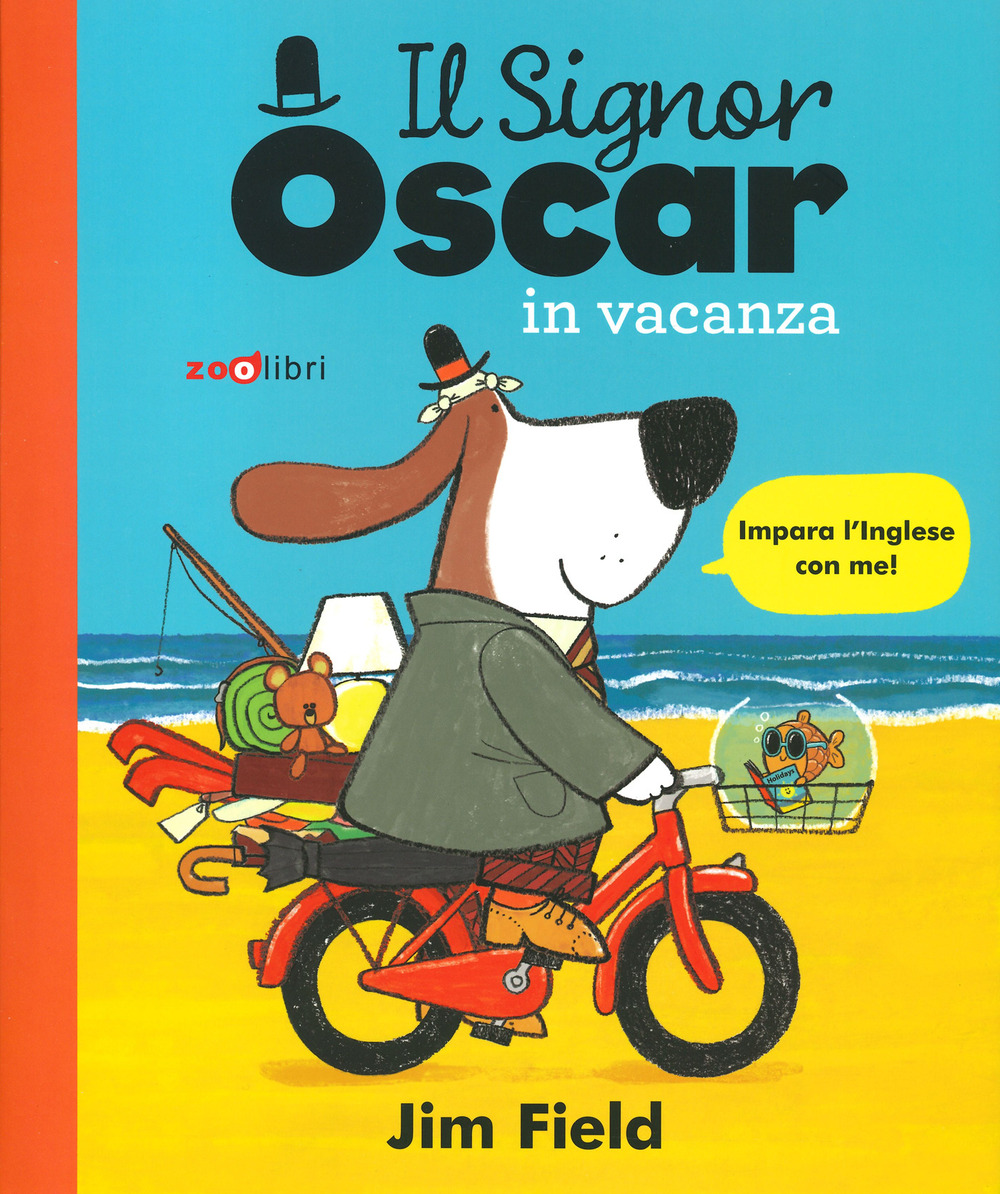 Il signor Oscar in vacanza. Ediz. a colori