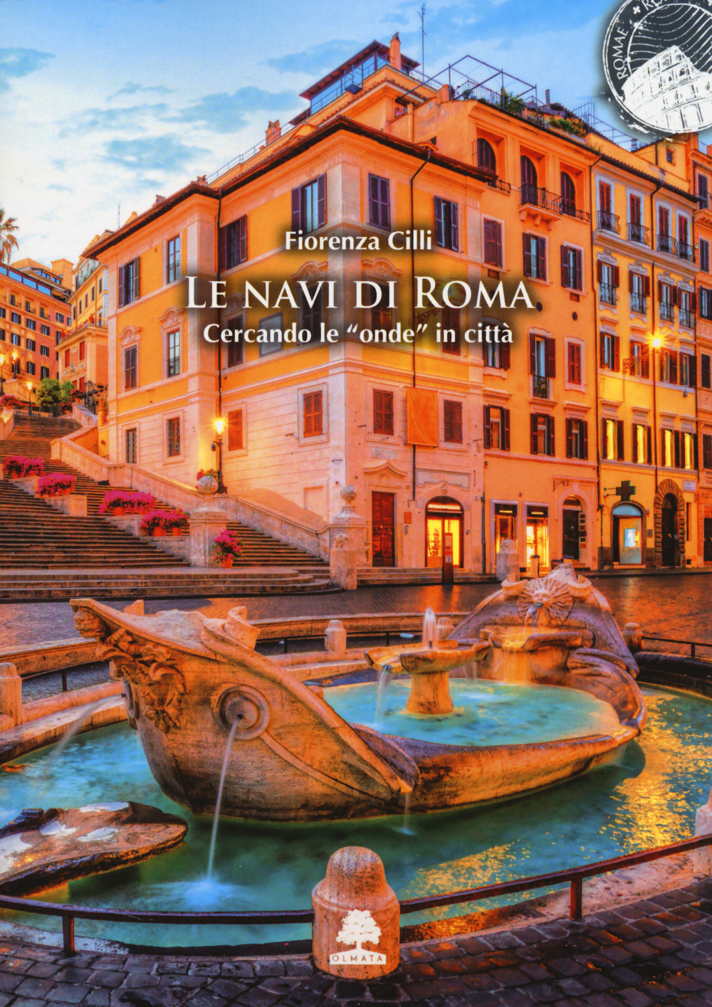 Le navi di Roma. Cercando le «onde» in città. Ediz. illustrata