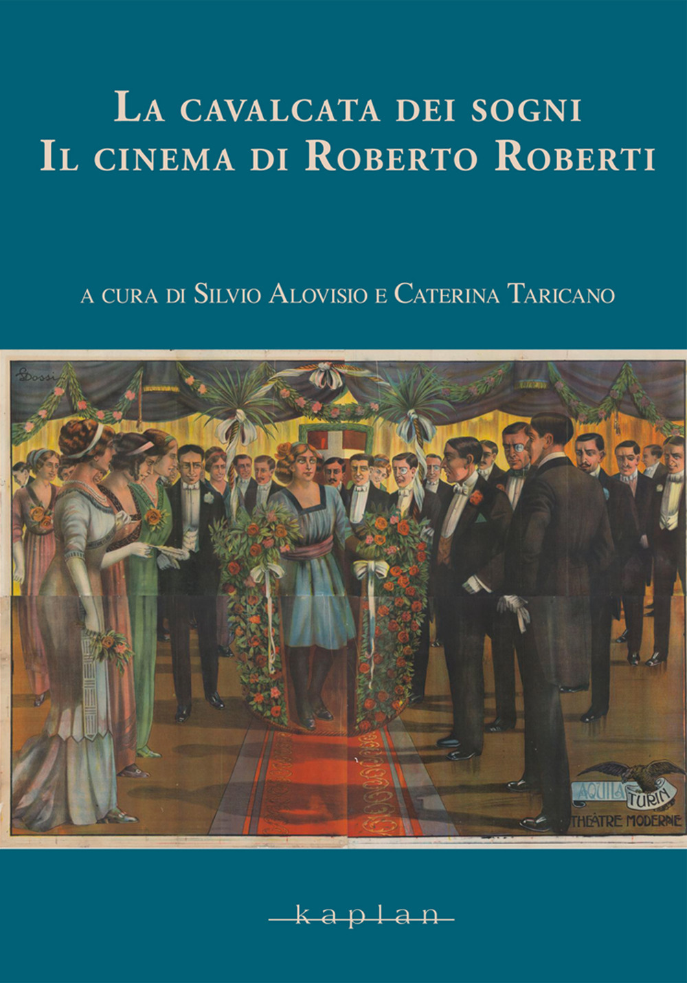 La cavalcata dei sogni. Il cinema di Roberto Roberti