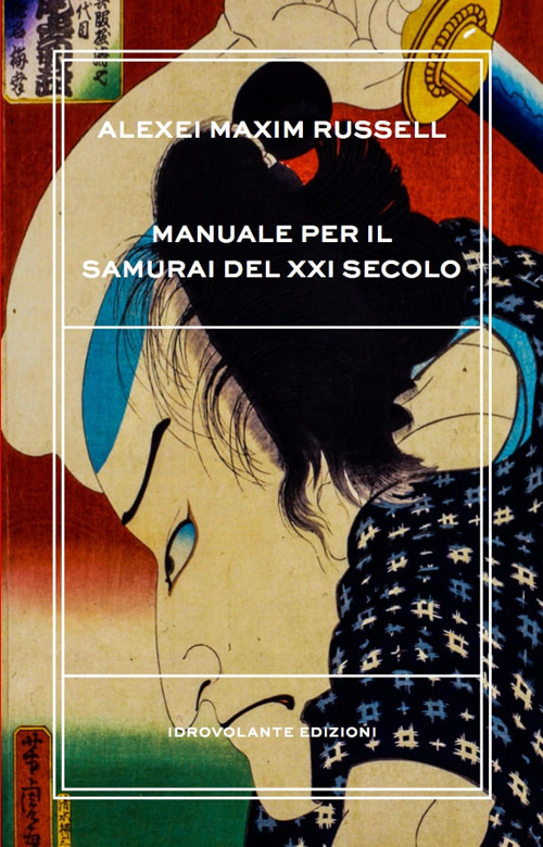 Manuale per il samurai del XXI secolo