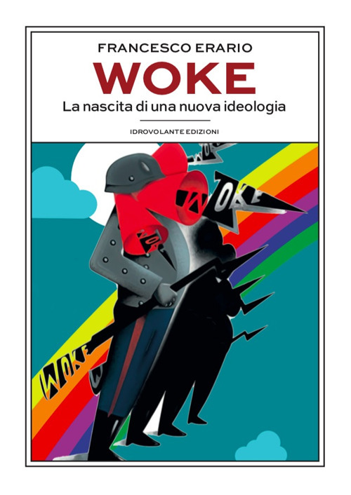 Woke. La nascita di una nuova ideologia