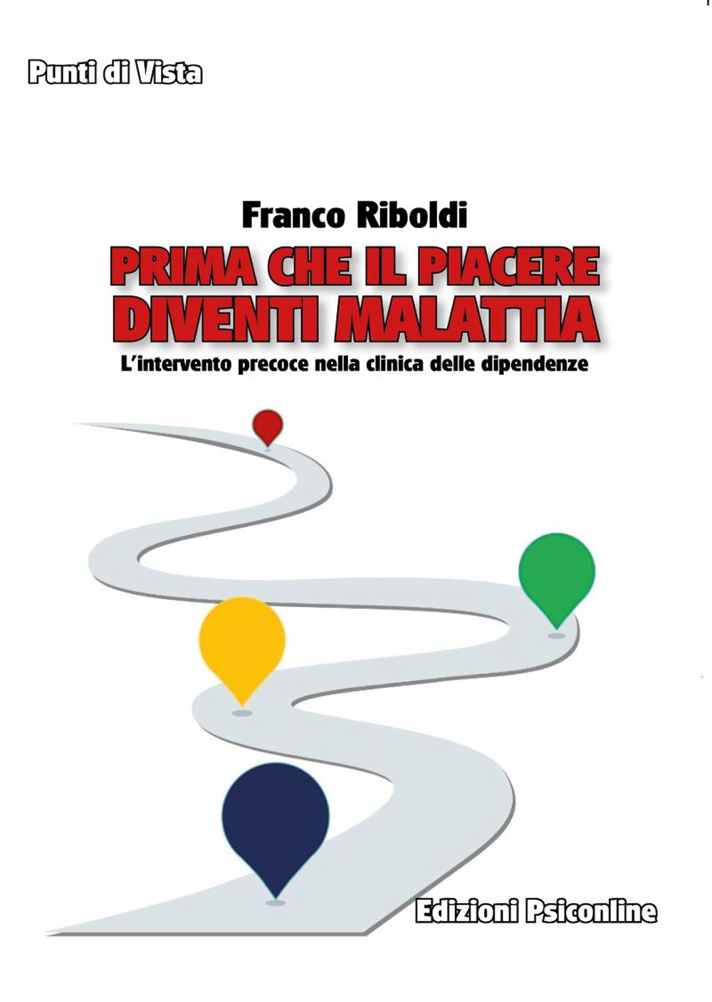 Prima che il piacere diventi malattia. L'intervento precoce nella clinica delle dipendenze