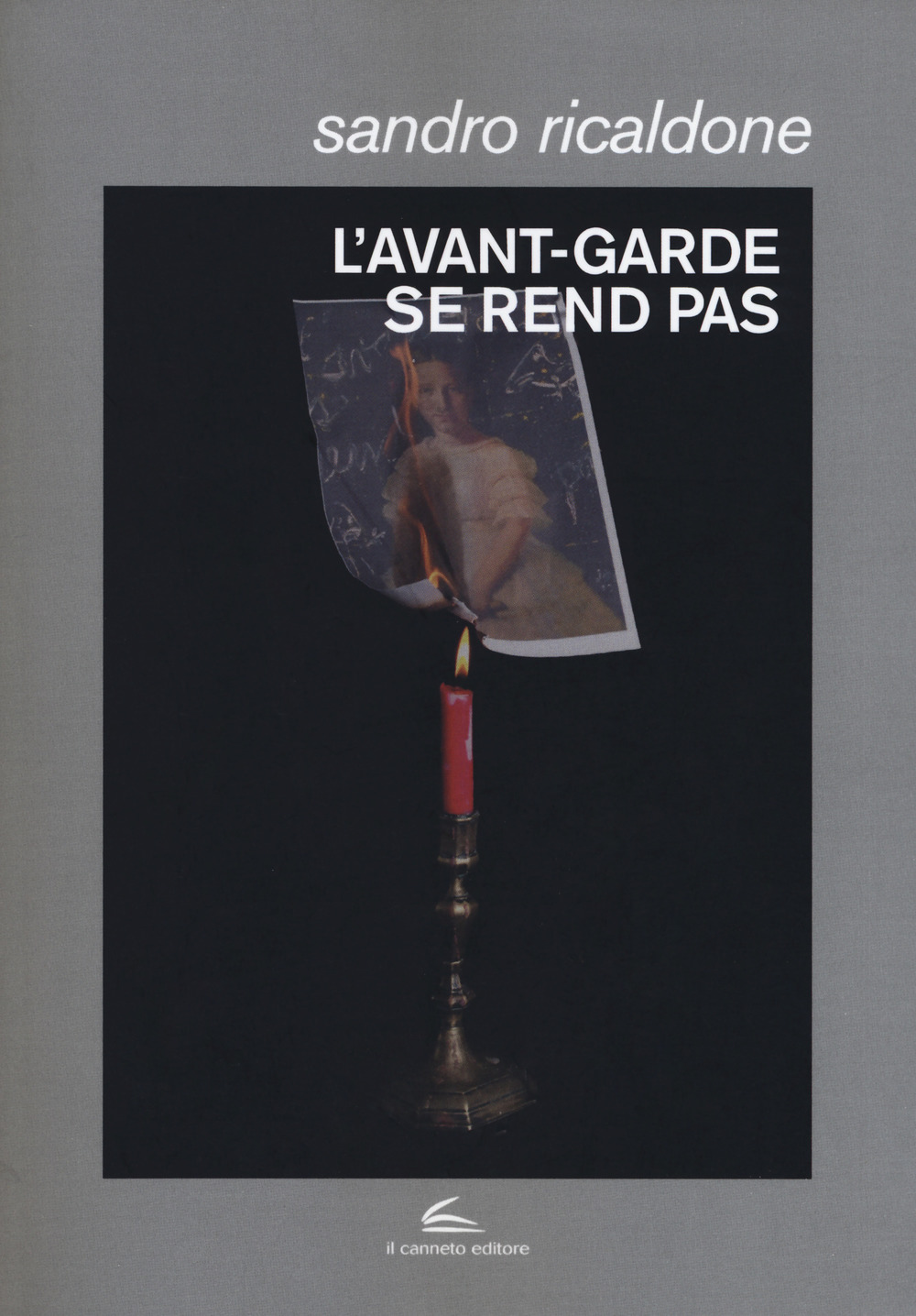 L'avant-garde se rend pas. Lettrismo, Bauhaus immaginista, Internazionale situazionista, Fluxus