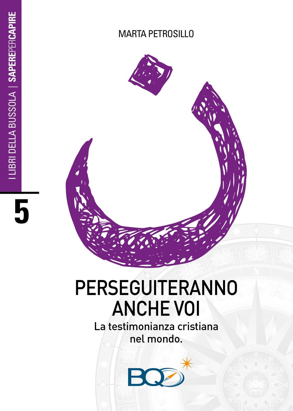 Perseguiteranno anche voi. La testimonianza cristiana nel mondo