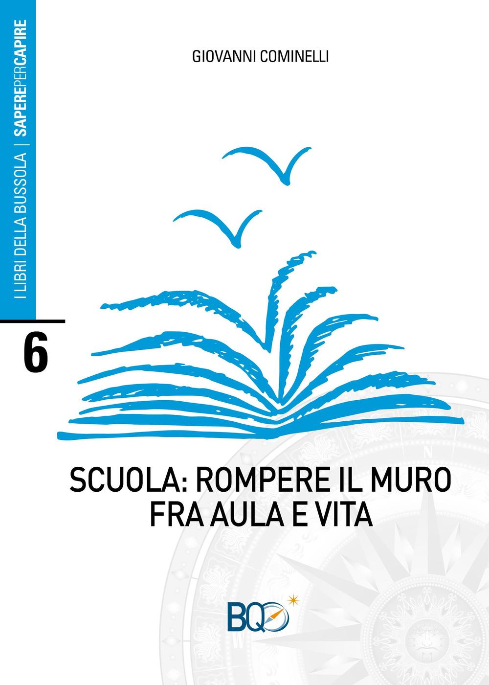 Scuola: rompere il muro fra aula e vita