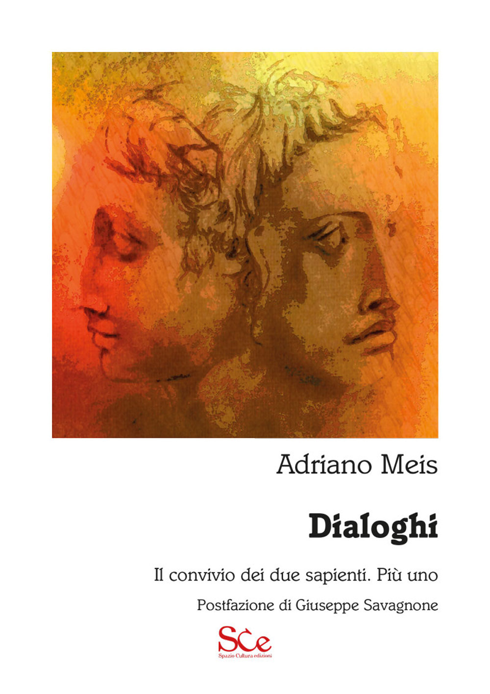 Dialoghi. Il convivio dei due sapienti. Più uno