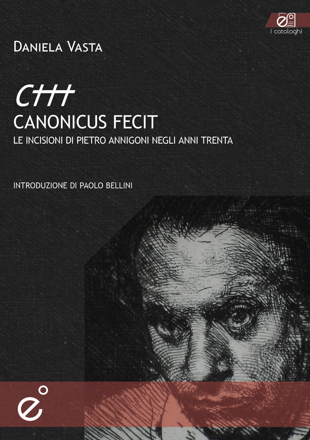 Canonicus fecit. Le incisioni di Pietro Annigoni negli anni Trenta. Ediz. illustrata