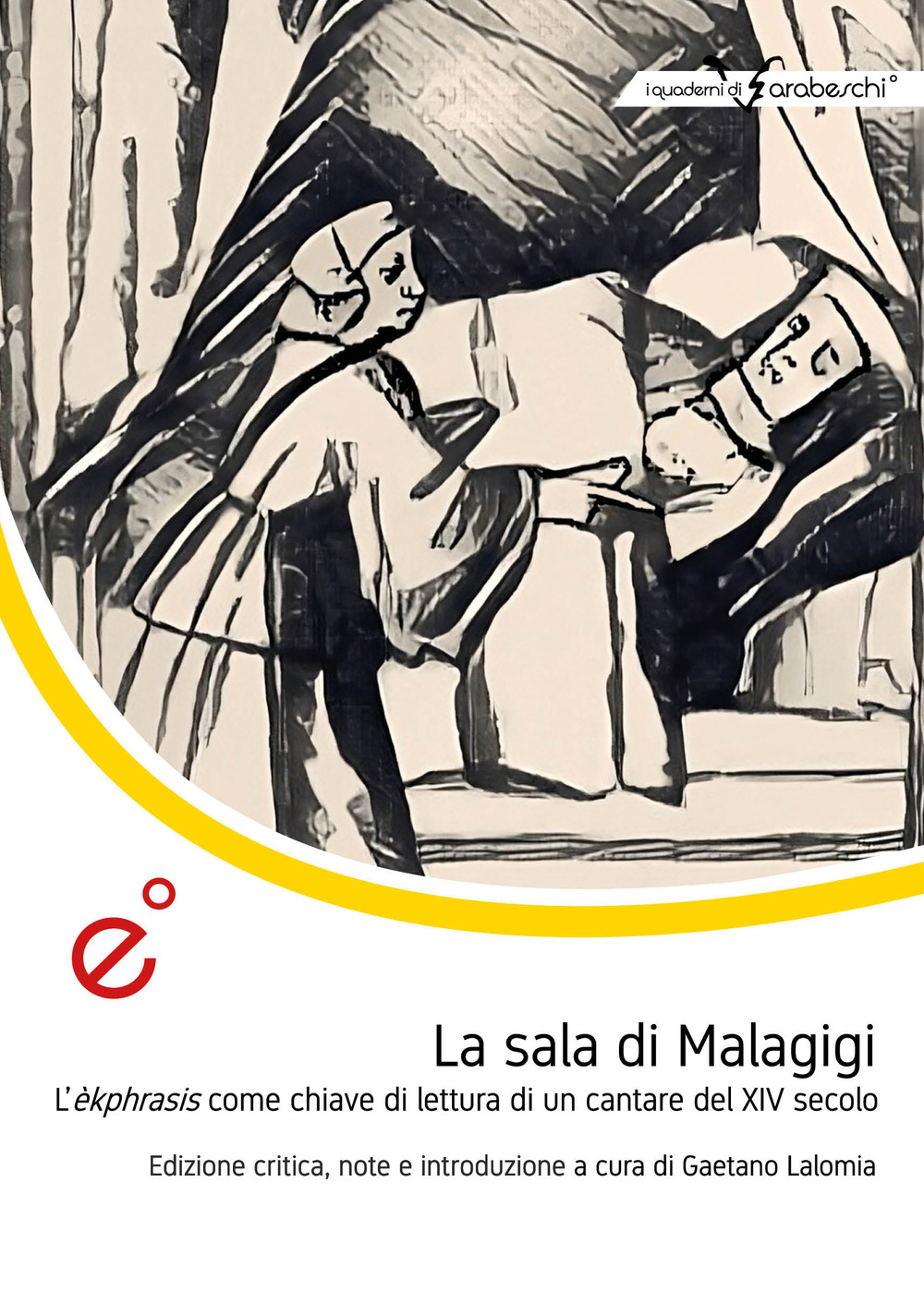 La sala di Malagigi. L'èkphrasis come chiave di lettura di un cantare del XIV secolo. Ediz. critica