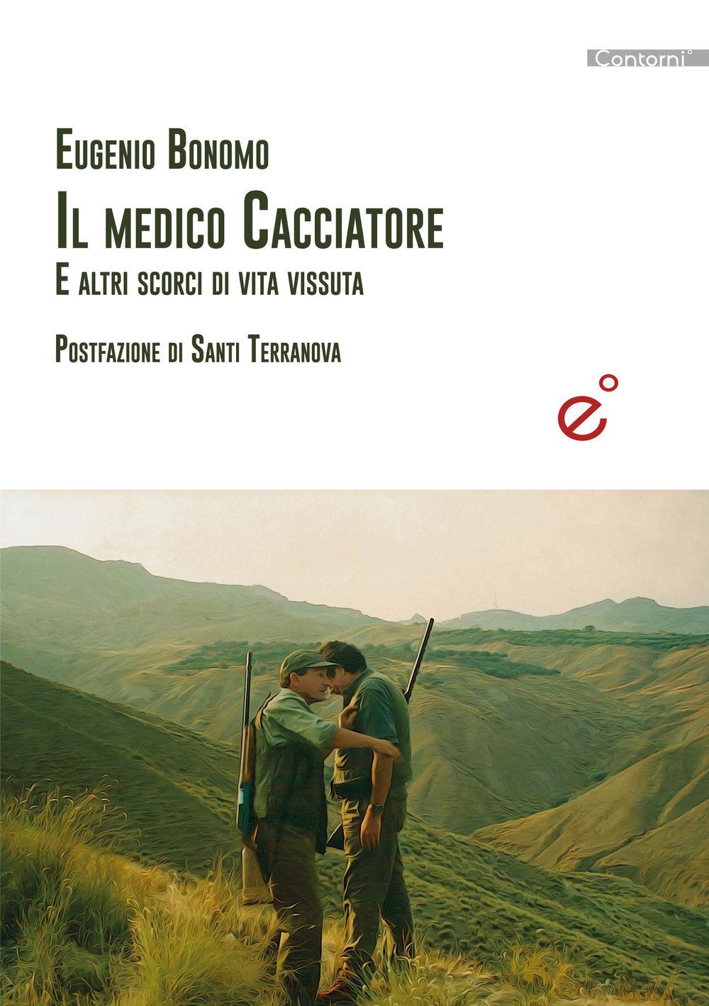 Il medico cacciatore. E altre storie di vita vissuta