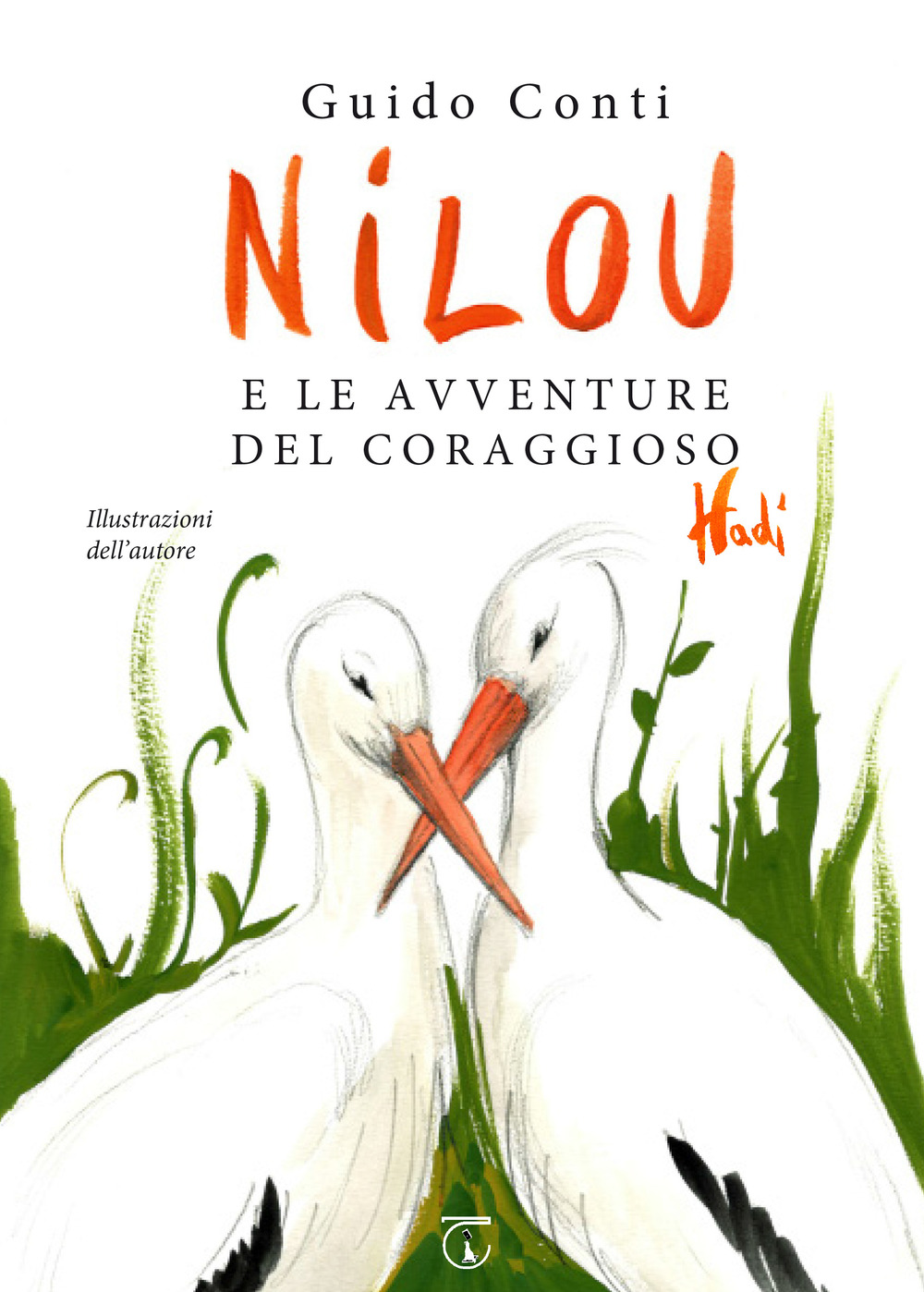 Nilou e le avventure del coraggioso Hadì. Ediz. illustrata