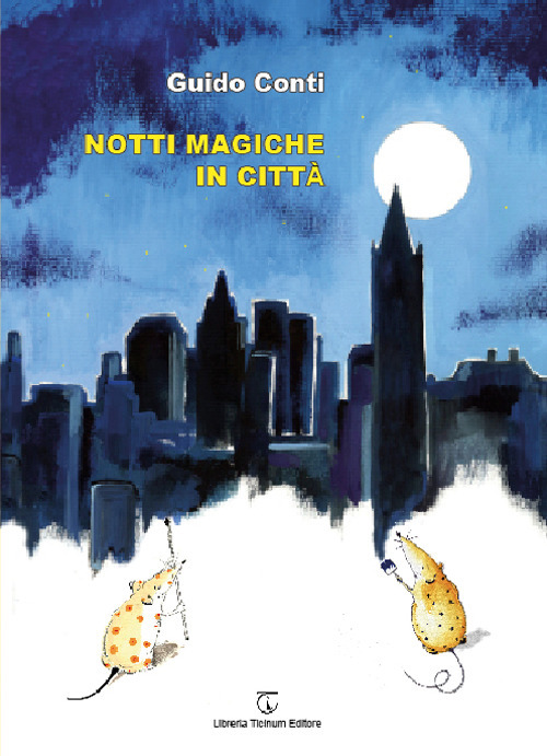 Notti magiche in città. Ediz. a colori