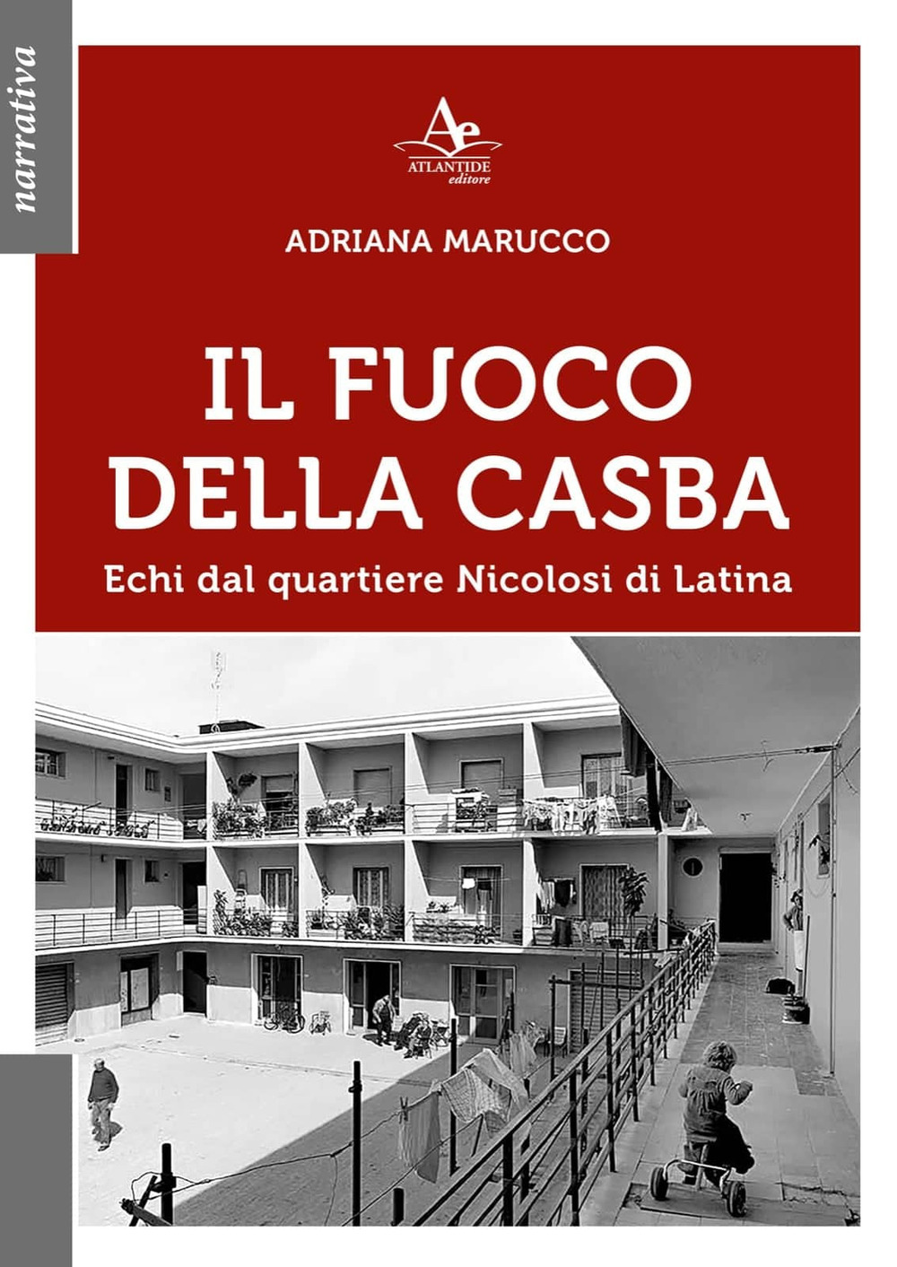 Il fuoco della Casba. Echi dal quartiere Nicolosi di Latina