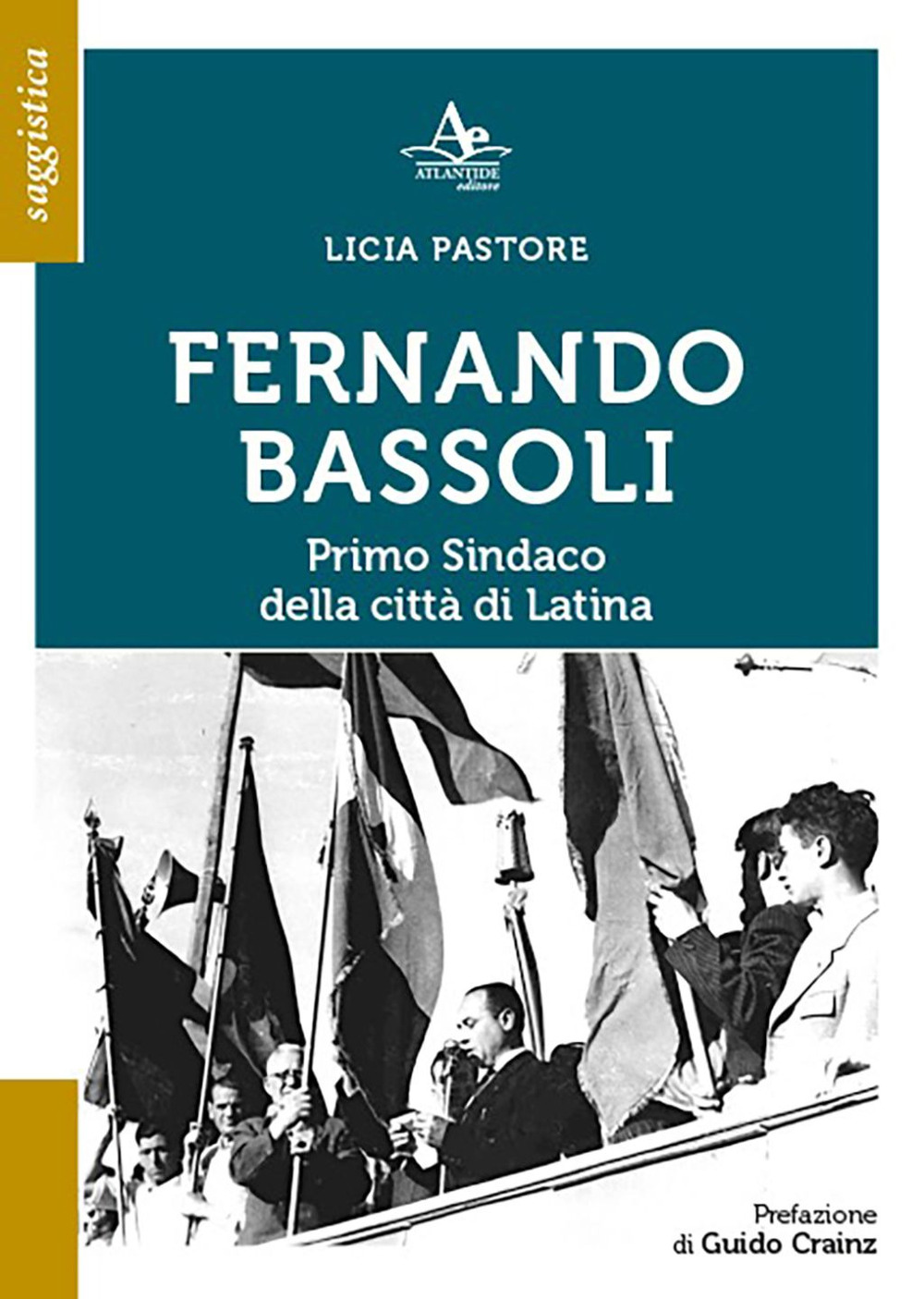 Fernando Bassoli: primo sindaco della città di Latina