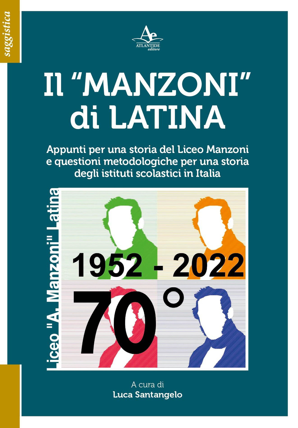 Il «Manzoni» di Latina. Appunti per una storia del Liceo Manzoni e questioni metodologiche per una storia degli istituti scolastici in Italia