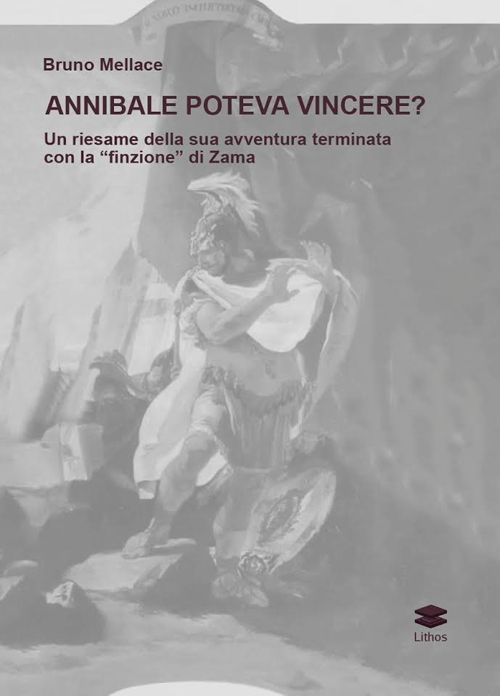 Annibale poteva vincere? Un riesame della sua avventura terminata con la «finzione» di Zama