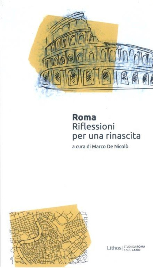 Roma. Riflessioni per una rinascita