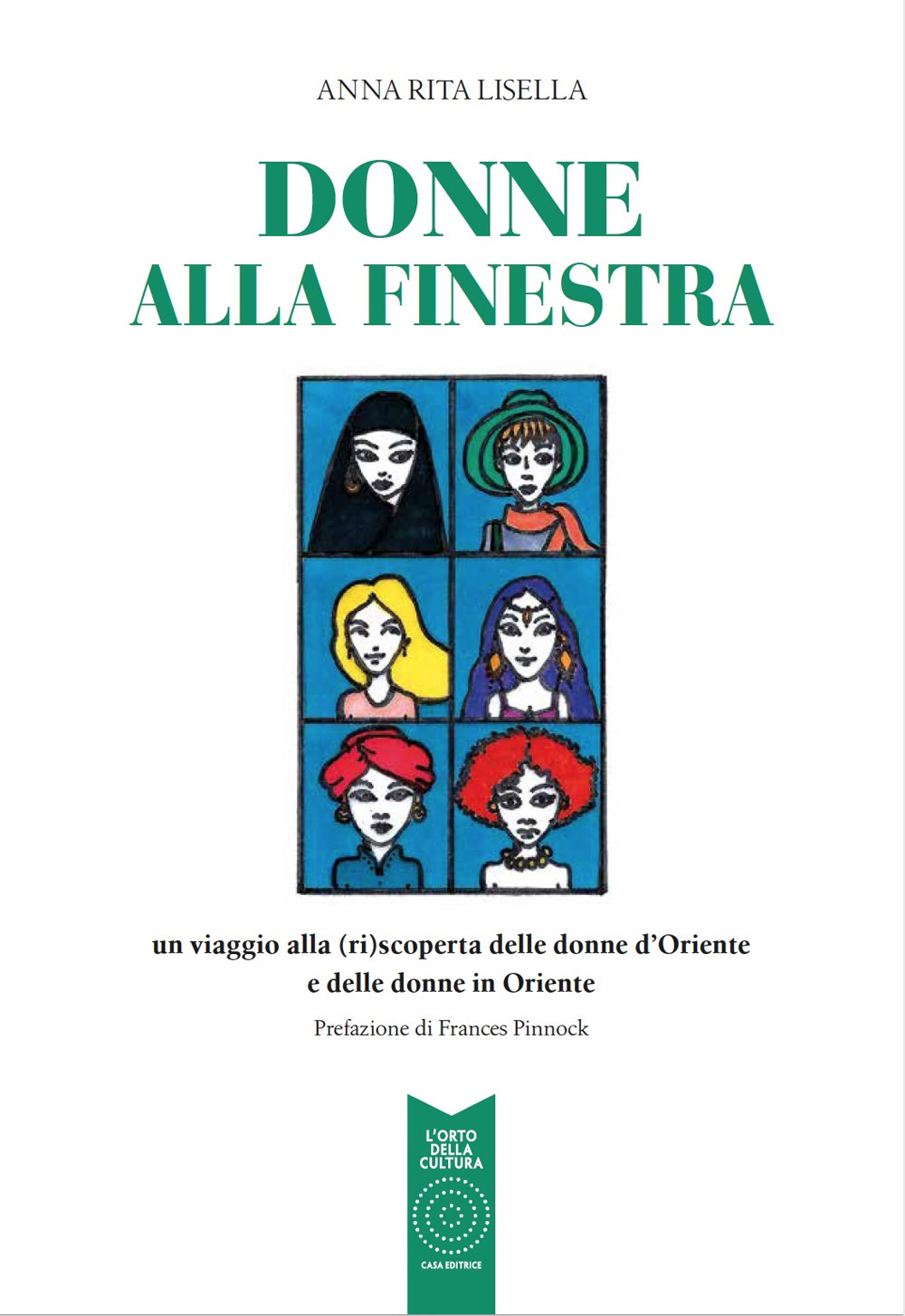 Donne alla finestra. Un viaggio alla (ri)scoperta delle donne d'Oriente e delle donne in Oriente