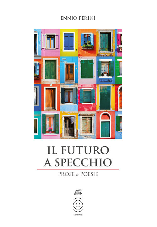 Il futuro a specchio. Prose e poesie. Ediz. integrale