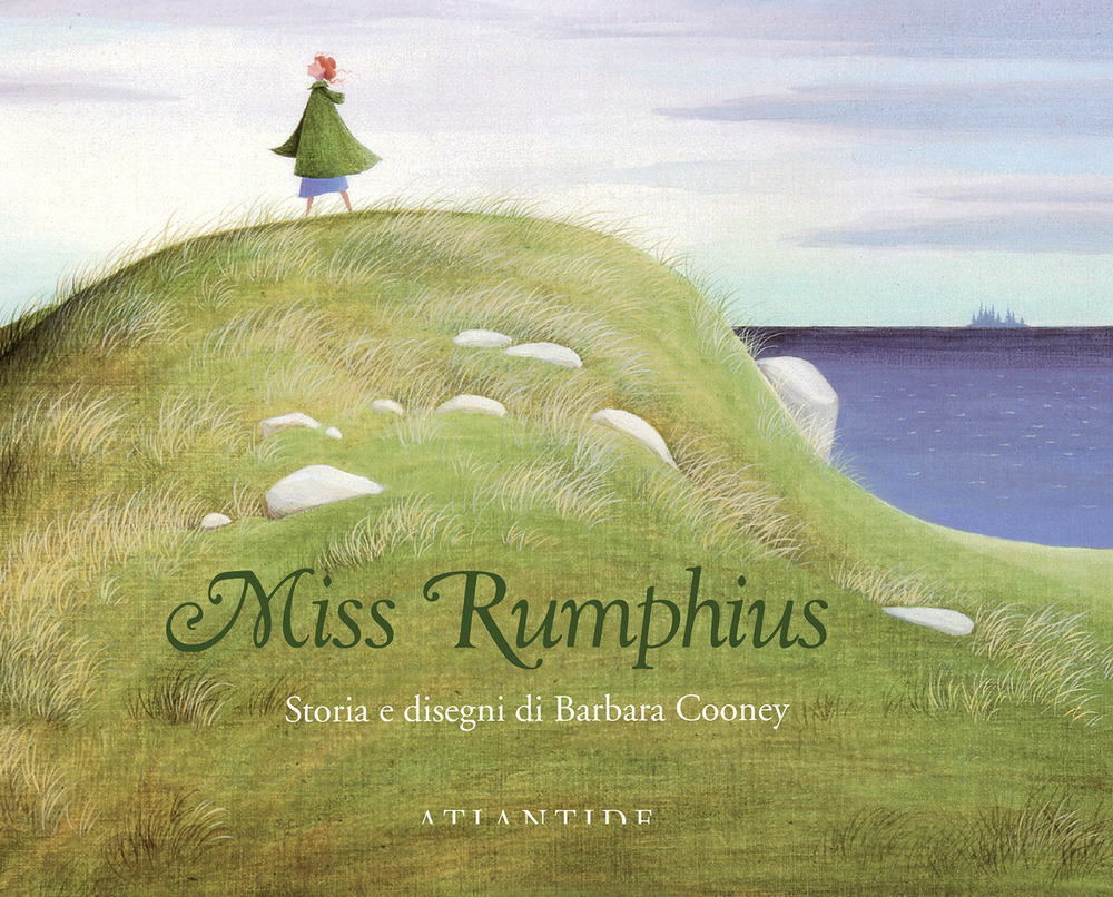 Miss Rumphius. Ediz. illustrata