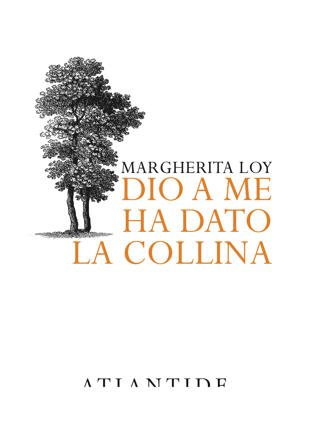 Dio a me ha dato la collina