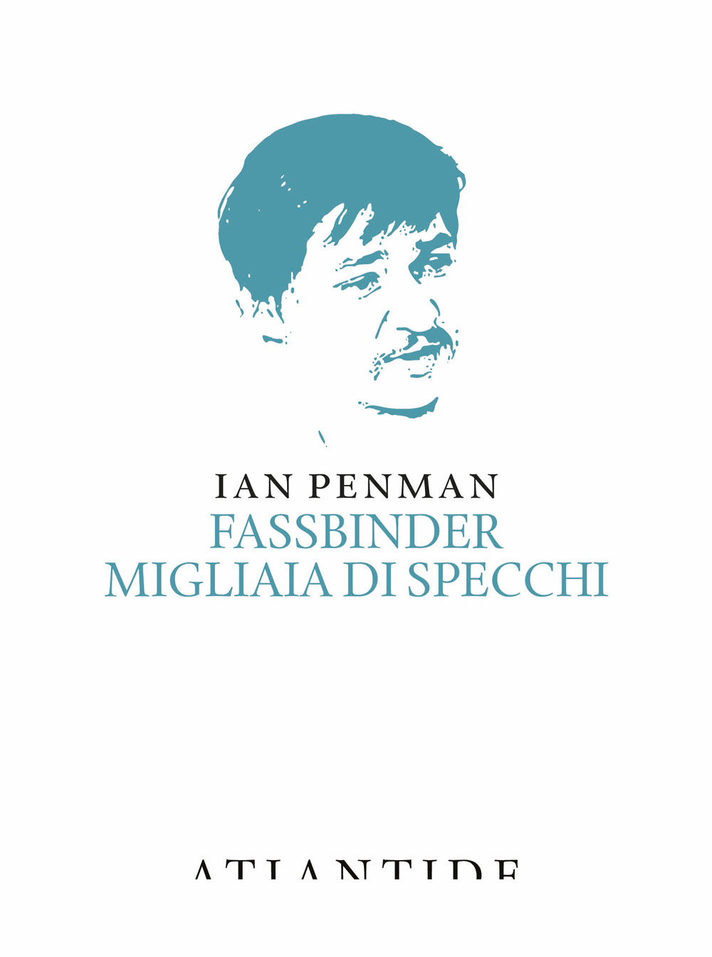 FASSBINDER. MIGLIAIA DI SPECCHI  (SENZA TIMBRO)