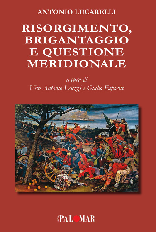 Risorgimento, brigantaggio e questione meridionale. Ediz. ampliata