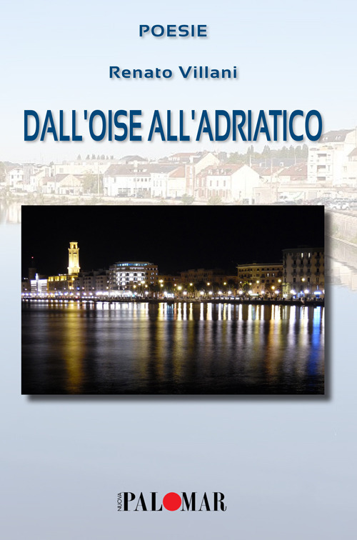 Dall'Oise all'Adriatico. Ediz. italiana e francese