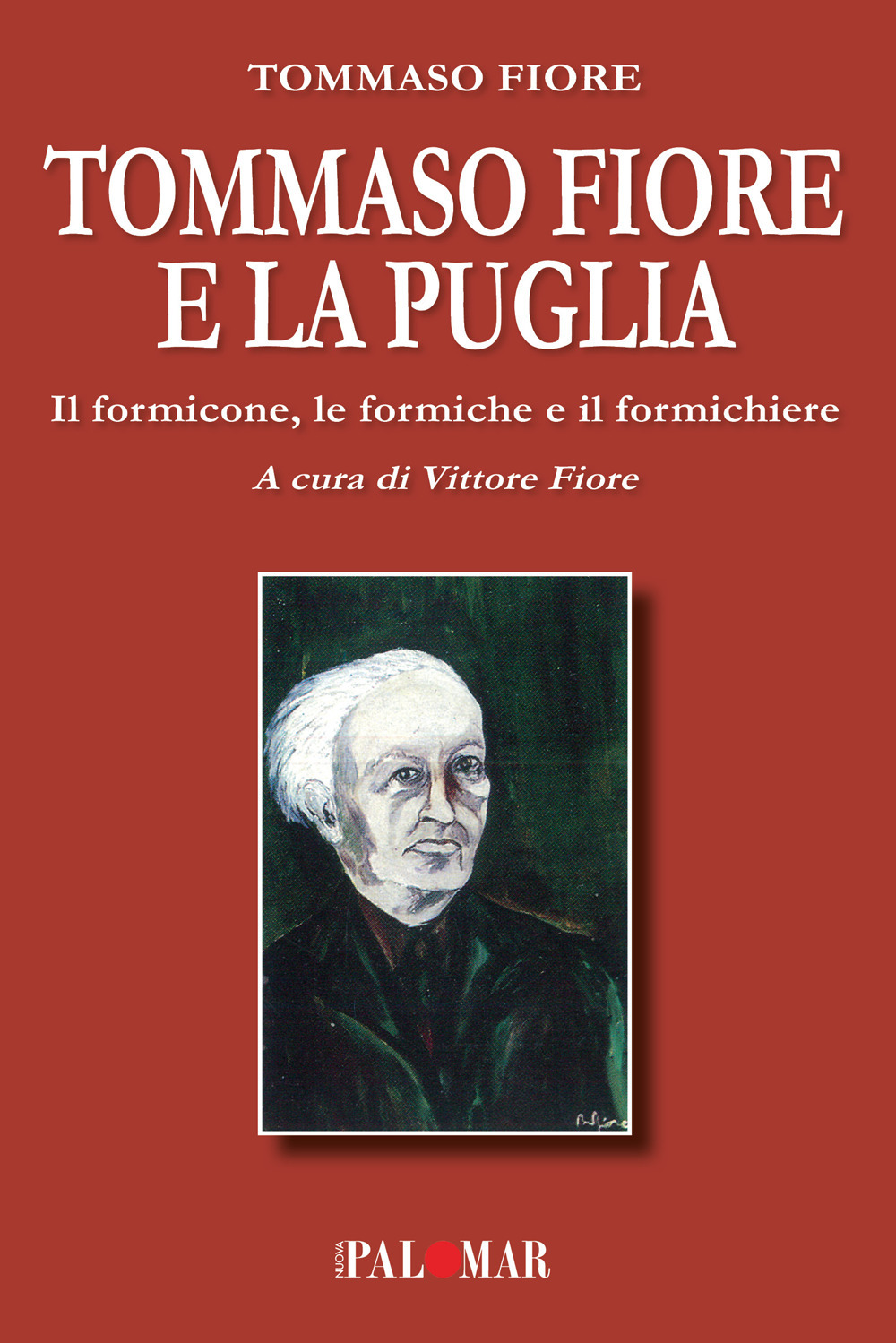 Tommaso Fiore e la Puglia. Il formicone, le formiche e il formichiere