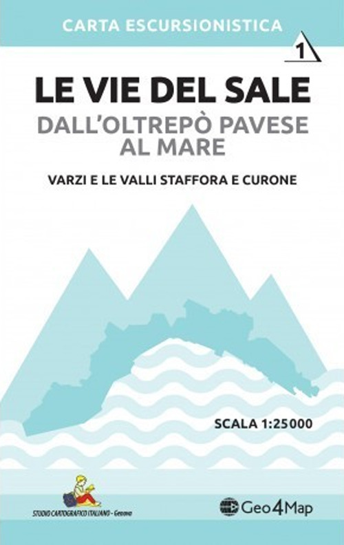 Le vie del sale dall'Oltrepò Pavese al mare. Vol. 1: Varzi e le valli staffora e curone. Scala 1:25.000