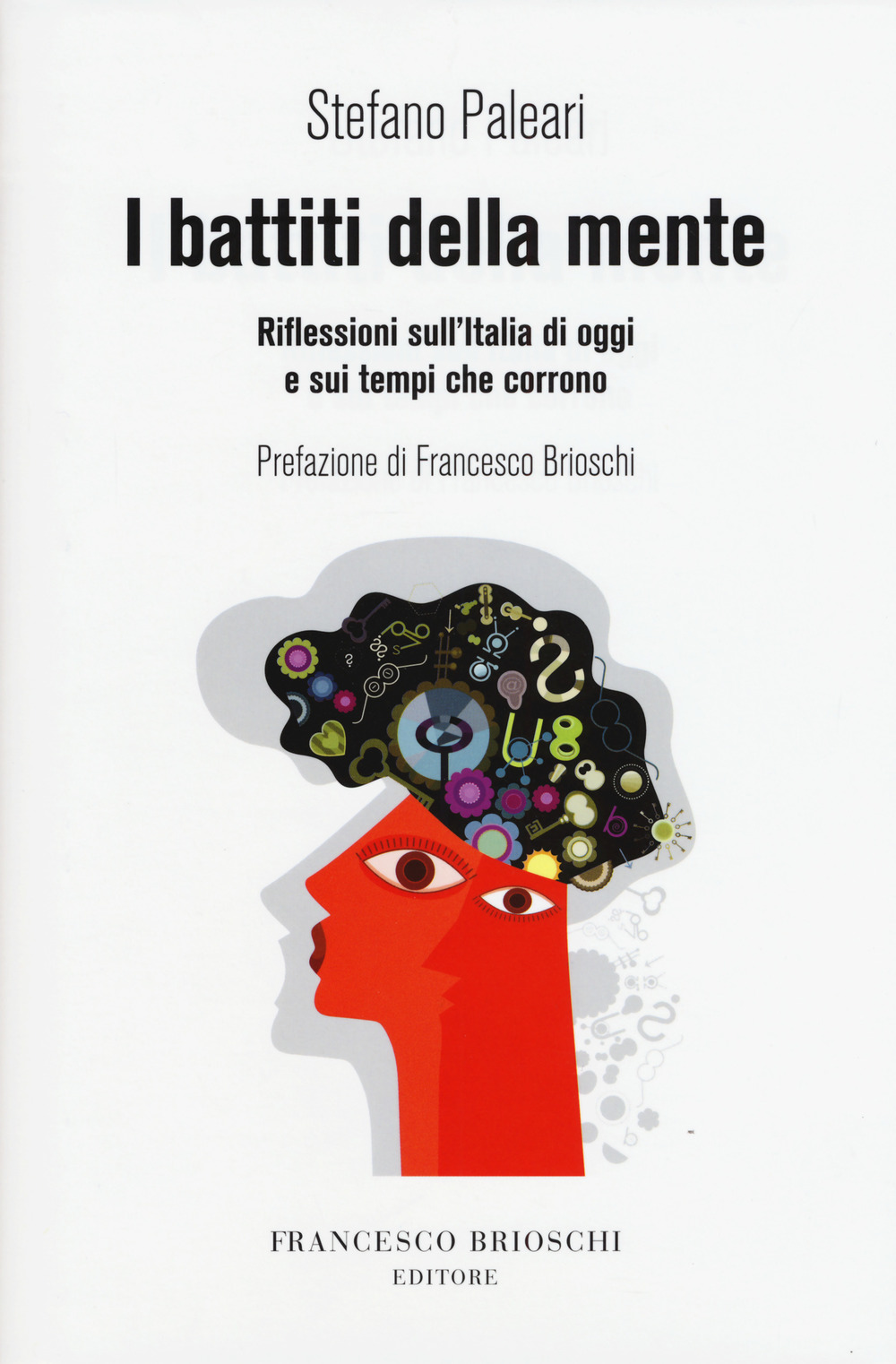 I battiti della mente. Riflessioni sull'Italia di oggi e sui tempi che corrono