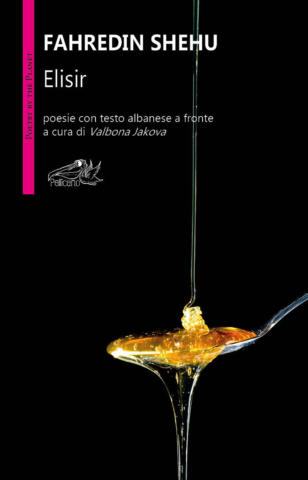 Elisir. Testo albanese a fronte. Ediz. bilingue