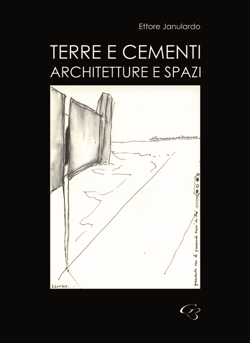 Terre e cementi. Architetture e spazi