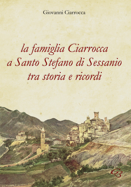 La famiglia Ciarrocca a Santo Stefano di Sessanio tra storia e ricordi