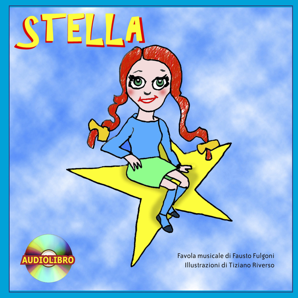 Stella. Ediz. illustrata. Con CD-Audio