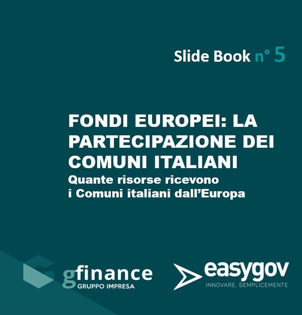 Fondi europei: la partecipazione dei comuni italiani. Quante risorse ricevono i comuni italiani dall'Europa