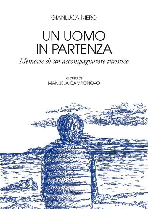 Un uomo in partenza. Memorie di un accompagnatore turistico