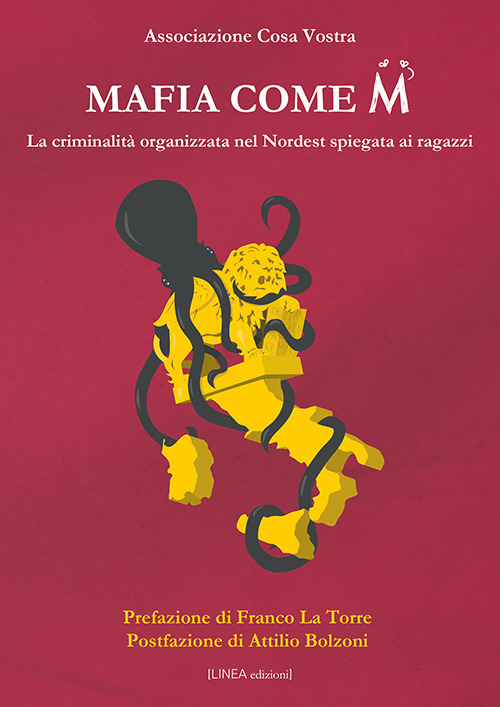 Mafia come M. La criminalità organizzata nel Nordest spiegata ai ragazzi. Ediz. illustrata