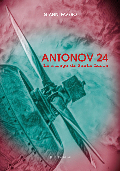Antonov 24. La strage di Santa Lucia