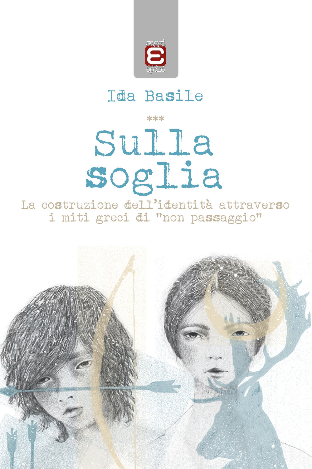 Sulla soglia. La costruzione dell'identità attraverso i miti greci di «non passaggio»