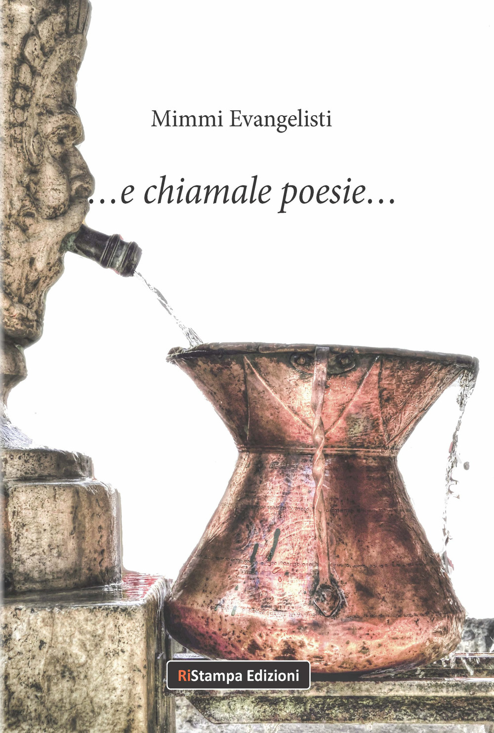 ... e chiamale poesie.... Nuova ediz.