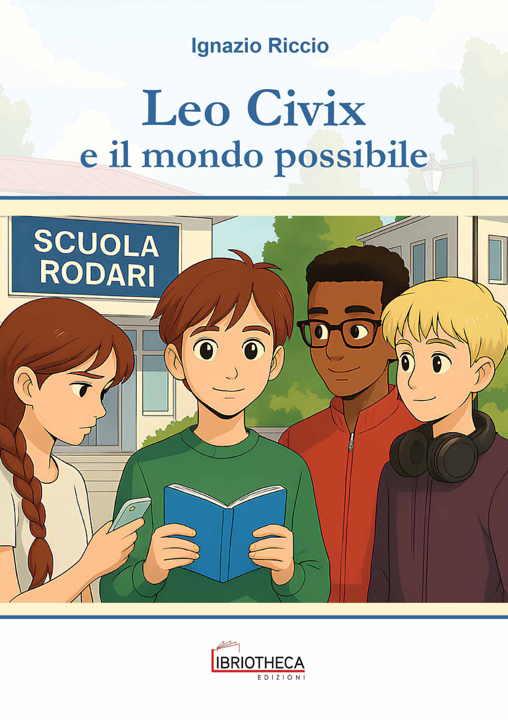 Leo Civix e il mondo possibile. Ediz. per la scuola