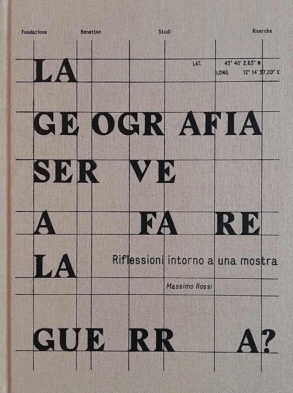 La geografia serve a fare la guerra? Riflessioni intorno a una mostra