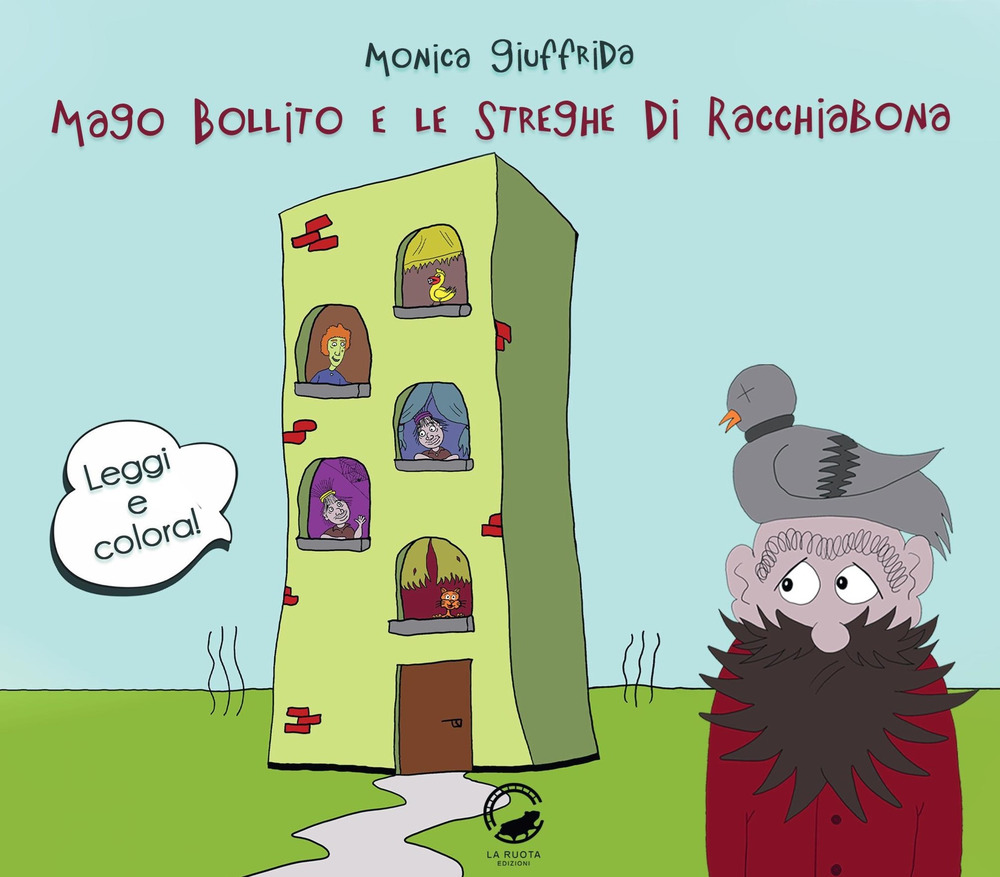 Mago Bollito e le streghe di Racchiabona. Ediz. illustrata