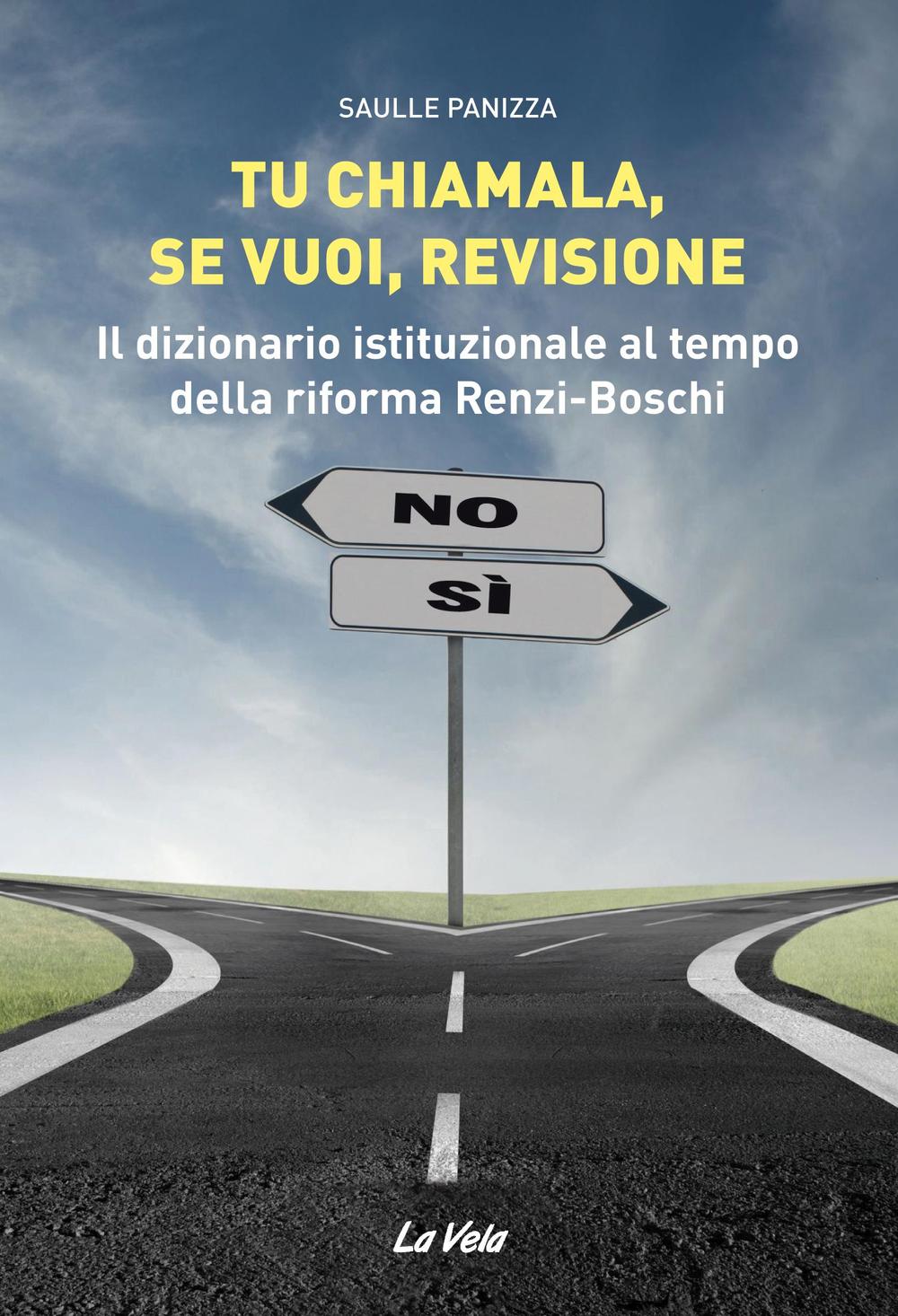 Tu chiamala, se vuoi, revisione. Il dizionario istituzionale al tempo della riforma Renzi-Boschi