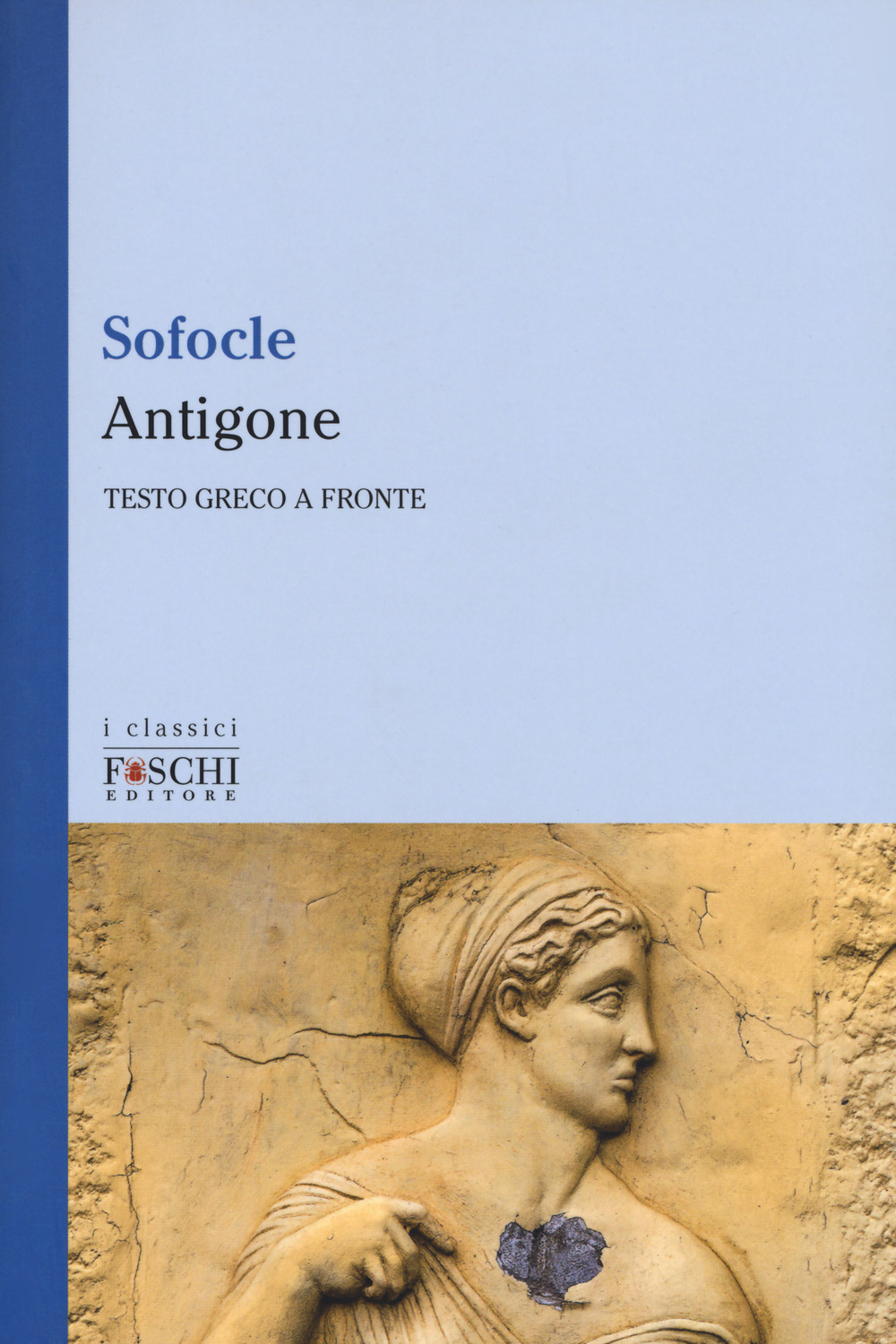 Antigone. Testo greco a fronte